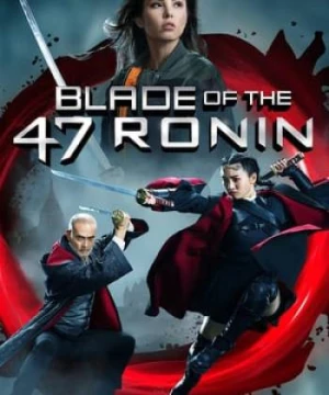 Thanh Kiếm Của 47 Lãng Nhân (Blade of the 47 Ronin) [2022]