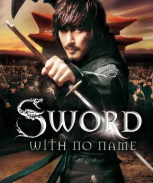 Thanh Kiếm Vô Danh (The Sword with No Name) [2009]