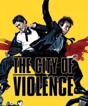 Thành Phố Bạo Lực (The City of Violence) [2006]