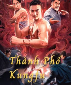 Thành Phố Kungfu (The City of Kungfu) [2020]