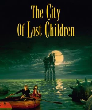 Thành Phố Trẻ Em Bị Mất Tích (The City of Lost Children) [1995]