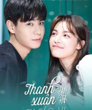 Thanh Xuân Tu Tảo Vi (Youth Should Be Early ) [2021]