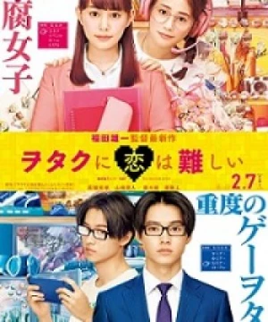 Thật Khó Để Yêu Một Otaku (Wotaku ni Koi wa Muzukashii Live Action) [2020]