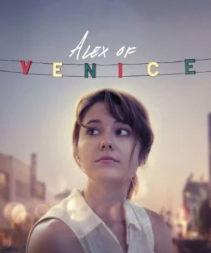 Thay Đổi Cuộc Đời (Alex of Venice) [2015]