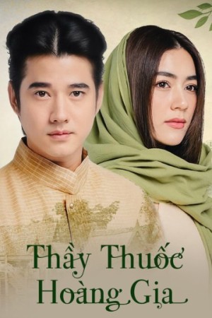 Thầy Thuốc Hoàng Gia (Royal Doctor - Mor Luang) [2023]