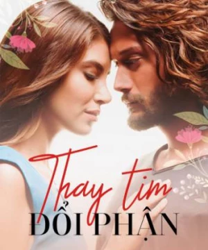 Thay Tim Đổi Phận (Thay Tim Doi Phan) [2015]