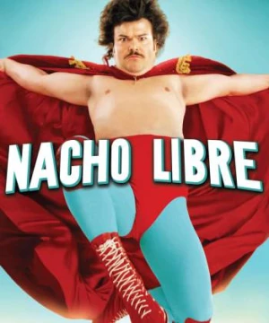 Thầy Tu Đô Vật (Nacho Libre) [2006]