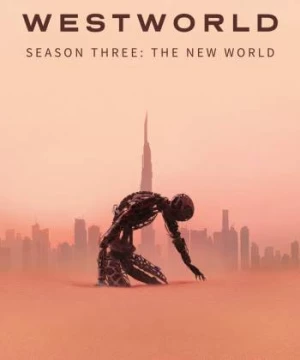 Thế Giới Viễn Tây (Phần 3) (Westworld (Season 3)) [2020]