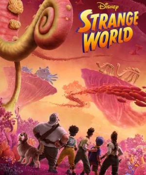 Thế Giới Lạ Lùng (Strange World) [2022]