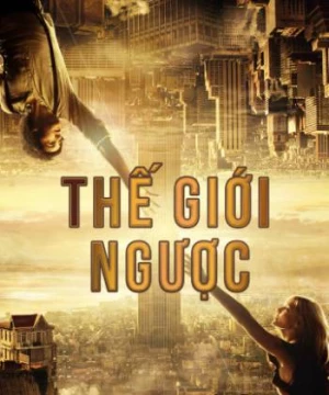 Thế Giới Ngược (Upside Down) [2012]