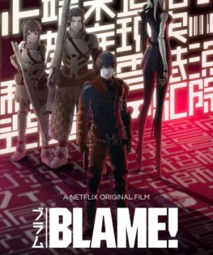 Thế Giới Người Máy (Blame! Movie) [2017]