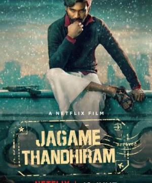 Thế Giới Trắng Đen (Jagame Thandhiram) [2021]