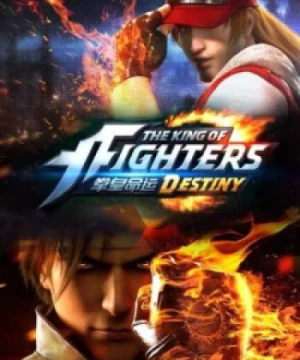 The King of Fighters: Destiny (Quyền Vương: Số Mệnh) [2017]