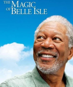 The Magic of Belle Isle (The Magic of Belle Isle) [2012]