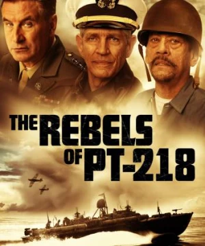 The Rebels of PT-218 (The Rebels of PT-218) [2021]