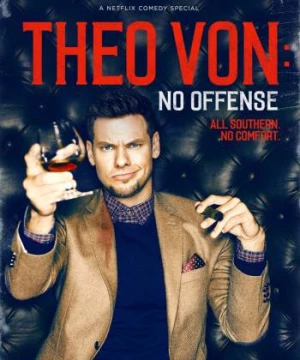 Theo Von- Không Có Ý Xúc Phạm (Theo Von: No Offense) [2016]