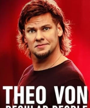 Theo Von: Những Người Bình Thường (Theo Von: Regular People) [2021]