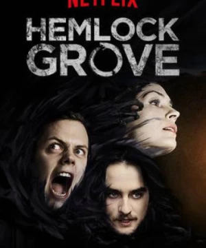 Thị Trấn Hemlock Grove (Phần 3) (Hemlock Grove (Season 3)) [2015]