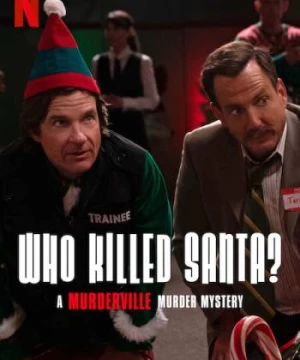 Thị Trấn Mưu Sát: Ai Đã Giết Santa? (Who Killed Santa? A Murderville Murder Mystery) [2022]