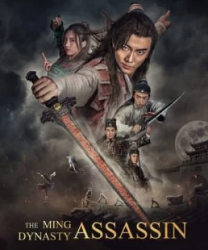 Thích Khách Minh Triều (The Ming Dynasty Assassin) [2017]