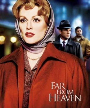 Thiên Đường Mong Manh (Far from Heaven) [2002]