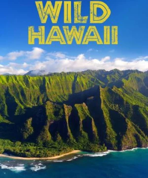 Thiên Nhiên Hoang Dã Hawaii (Wild Hawaii) [2014]