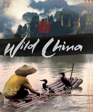 Thiên Nhiên Hoang Dã Trung Quốc (Wild China) [2008]