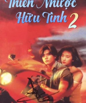 Thiên Nhược Hữu Tình 2 (A Moment Of Romance II) [1993]