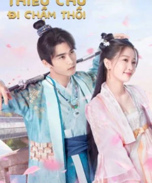 Thiếu Chủ Đi Chậm Thôi (I've Fallen for You) [2020]