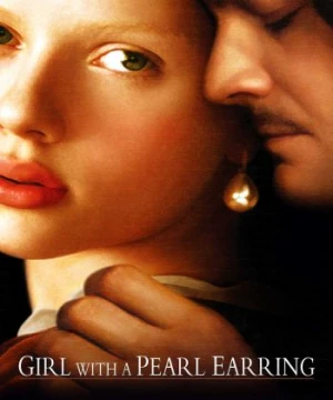 Thiếu Nữ Đeo Hoa Tai Ngọc Trai (Girl with a Pearl Earring) [2003]