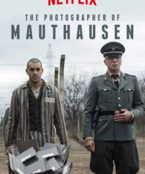 Thợ Ảnh Trại Giam (The Photographer Of Mauthausen) [2018]