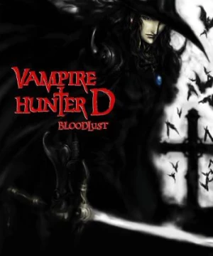 Thợ Săn Ma Cà Rồng- Khát Máu (Vampire Hunter D: Bloodlust) [2000]