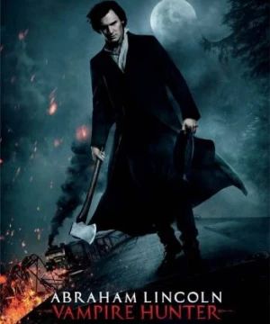 Thợ Săn Ma Cà Rồng (Abraham Lincoln: Vampire Hunter) [2012]