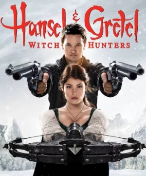 Thợ Săn Phù Thủy (Hansel and Gretel: Witch Hunters 2013) [2013]