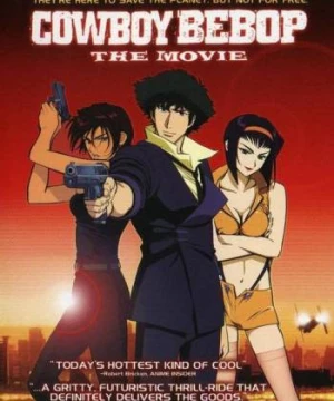 Thợ Săn Tiền Thưởng: Cánh Cổng Thiên Đàng (Cowboy Bebop: The Movie) [2001]