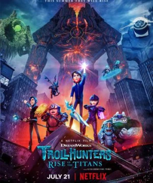 Thợ Săn Yêu Tinh: Titan Trỗi Dậy (Trollhunters: Rise of the Titans) [2021]