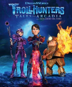 Thợ săn yêu tinh: Truyền thuyết Arcadia (Phần 3) (Trollhunters: Tales of Arcadia (Season 3)) [2018]