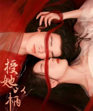 Thọ Tả Dĩ Bính (Để Nàng Nắm Thóp) (A Tale of Love and Loyalty) [2024]