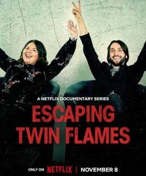 Thoát khỏi Twin Flames (Escaping Twin Flames) [2023]