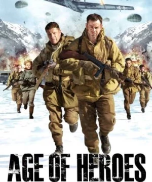 Thời Đại Anh Hùng (Age of Heroes) [2011]