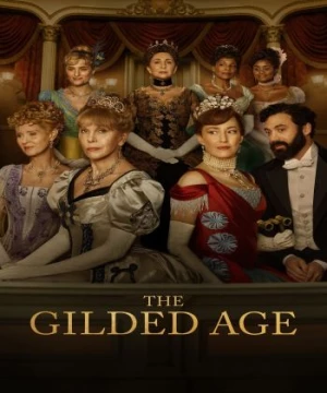 Thời Đại Vàng Son (Phần 2) (The Gilded Age (Season 2)) [2023]