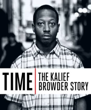 Thời gian: Chuyện về Kalief Browder (Time: The Kalief Browder Story) [2017]