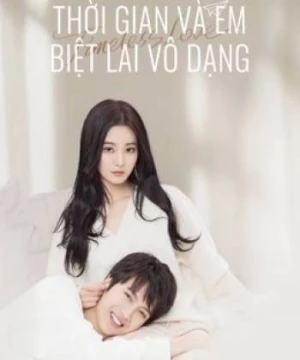 Thời Gian Và Em Biệt Lai Vô Dạng (Timeless love) [2021]