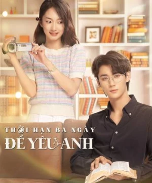 Thời Hạn Ba Ngày Để Yêu Anh (Love Me in Three Days) [2023]