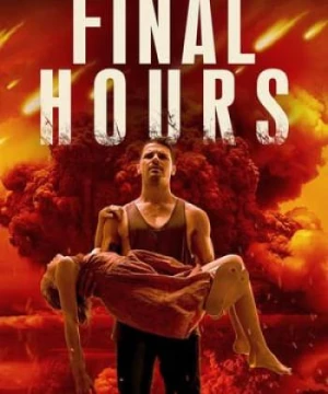 Thời Khắc Cuối Cùng (These Final Hours) [2014]