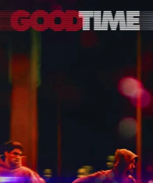 Thời Khắc Tốt Nhất (Good Time) [2017]