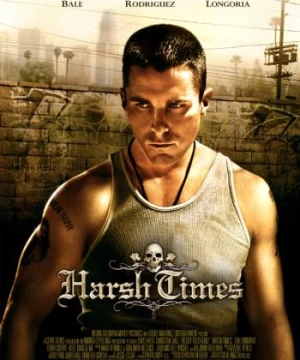 Thời Kỳ Khó Khăn (Harsh Times) [2006]