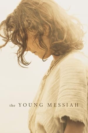 Thời Niên Thiếu Của Đấng Thiên Sai (The Young Messiah) [2016]