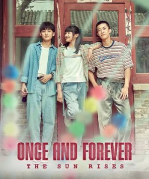 Thời Niên Thiếu Của Tăng Thiếu Niên (Once and Forever: The Sun Rises) [2023]