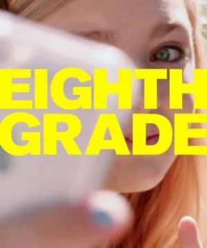 Thời Trung Học (Eighth Grade) [2018]